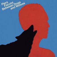 Piers Faccini Between Dogs and Wolves