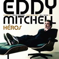 Eddy Mitchell – "Héros" : La chronique