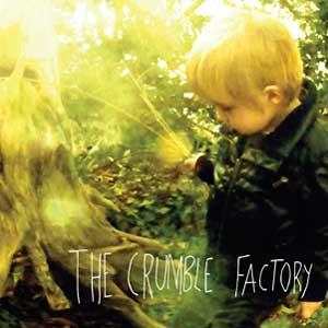 The Crumble Factory – "The Crumble Factory" : La chronique