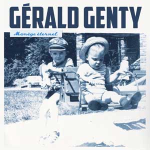 Gérald Genty – "Manège Eternel" : La chronique