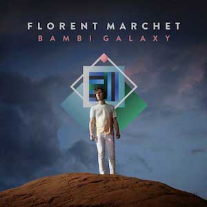 Florent Marchet – "Bambi Galaxy" : La chronique