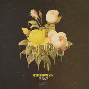 Kevin Thompson – "Les Roses" : La chronique