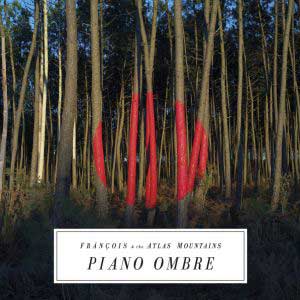 Frànçois and The Atlas Mountains – "Piano Ombre" : La chronique