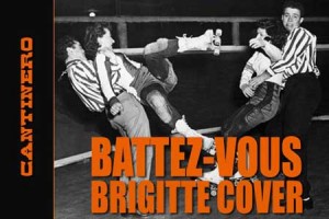 Brigitte : le titre « Battez-vous » repris par Cantinero 