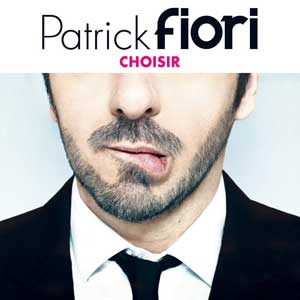 Patrick Fiori – "Choisir" : La chronique