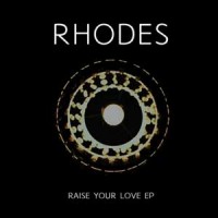 Rhodes – "Raise Your Love" : La chronique