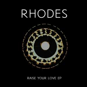 Rhodes – "Raise Your Love" : La chronique