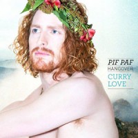Pif Paf Hangover – "Curry Love" : La chronique