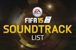 Fifa 15 : toutes les chansons du jeu vidéo