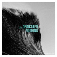 The Dedicated Nothing – "Dawn To Dusk" : La chronique