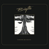 Brigitte – "A bouche que veux-tu" : La chronique