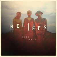 Reliefs – "Hors Pair" : La chronique