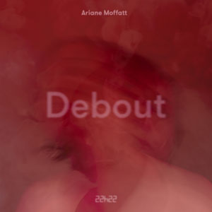 Ariane Moffatt : son single « Debout » en attendant l’album