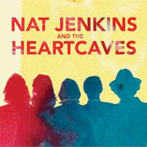 Nat Jenkins and the HeartCaves – "EP" : La chronique