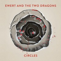 Ewert and The Two Dragons – "Circles" : La chronique