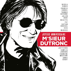 Jacques Dutronc – "Joyeux Anniversaire M'sieur Dutronc" : La chronique