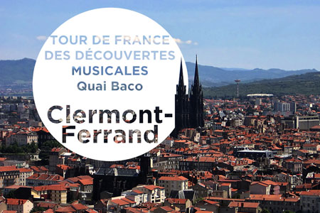 Tour de France des découvertes musicales : Clermont-Ferrand
