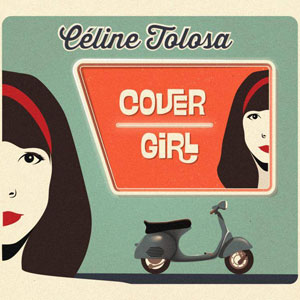 Céline Tolosa – "Cover Girl" : La chronique