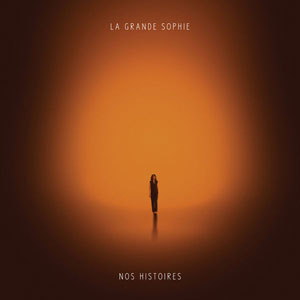 La Grande Sophie – "Nos Histoires" : La chronique
