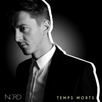 NORD – "Temps Morts" : La chronique