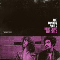 The London Souls – "Here Come The Girls" : La chronique