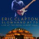 Eric Clapton – « Slowhand At 70 Live At The Royal Albert Hall » : La chronique