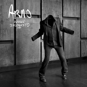Arno – "Human Incognito" : La chronique