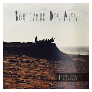 Boulevard des Airs – « Bruxelles » : La chronique