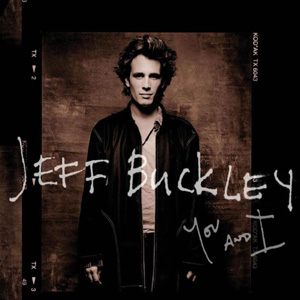 Jeff Buckley – « You And I » : La chronique