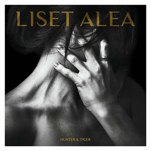 Liset Alea – « Hunter & Tiger » : La chronique