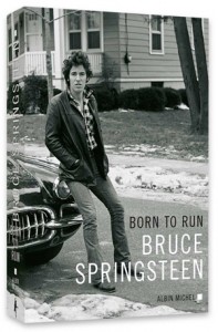 Bruce Springsteen – « Chapter and Verse » & « Born To Run » : La chronique