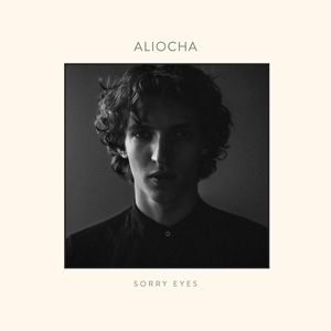 Aliocha – « Sorry Eyes » : La chronique