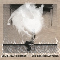 Louis-Jean Cormier – « Les Grandes Artères » : La chronique