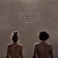 Oren Lavie – « Bedroom Crimes » : La chronique