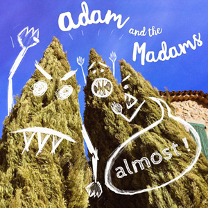 Adam & The Madams – « Almost » : La chronique