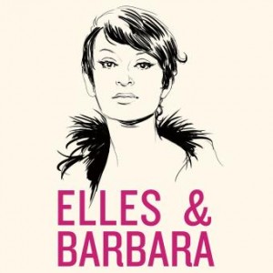 « Elles & Barbara » - « Elles & Barbara » : La chronique