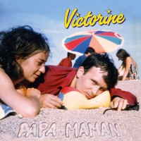 Victorine - « Papa - Maman » : La chronique
