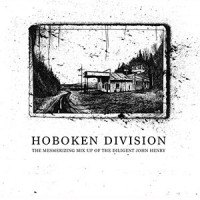 Hoboken Division - « The Mesmerizing mix up of the diligent John Henry » : La chronique