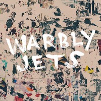 Warbly Jets - « Warbly Jets » : La chronique