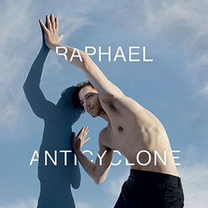 Raphaël - « Anticyclone » : La chronique
