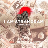 I Am Stramgram - « Tentacles » : La chronique