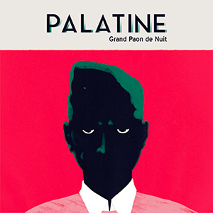 Palatine - « Grand Paon de Nuit » : La chronique