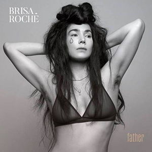 Brisa Roché - « Father » : La chronique