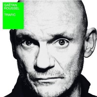 Gaêtan Roussel - « Trafic » : La chronique