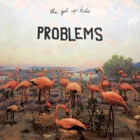 The Get Up Kids - "Problems" : La chronique