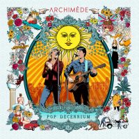 Archimède - "Pop Decennium" : La chronique