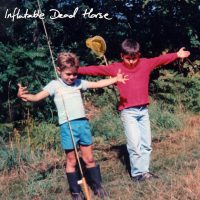 Inflatable Dead Horse - "Love Songs" : La chronique